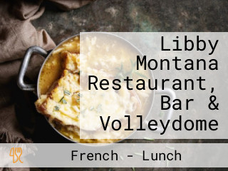 Libby Montana Restaurant, Bar & Volleydome