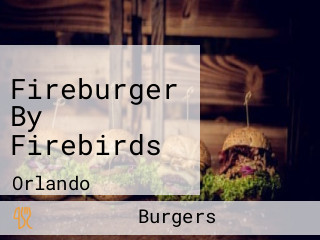 Fireburger By Firebirds