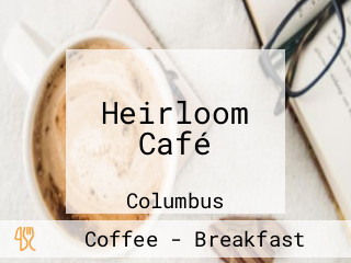 Heirloom Café