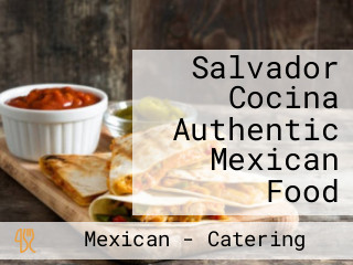 Salvador Cocina Authentic Mexican Food