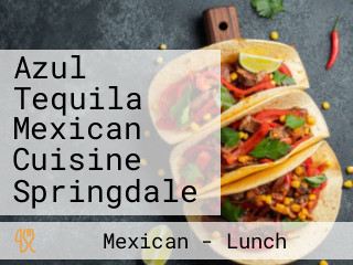 Azul Tequila Mexican Cuisine Springdale