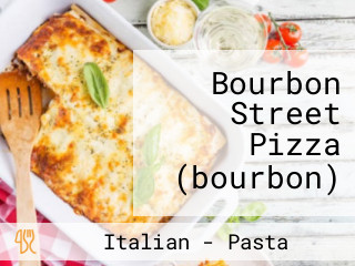 Bourbon Street Pizza (bourbon)