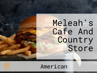 Meleah's Cafe And Country Store