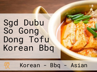 Sgd Dubu So Gong Dong Tofu Korean Bbq