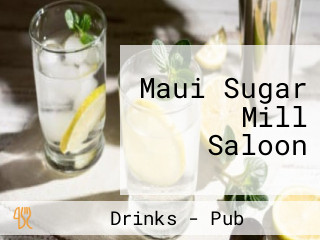 Maui Sugar Mill Saloon