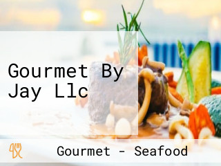 Gourmet By Jay Llc