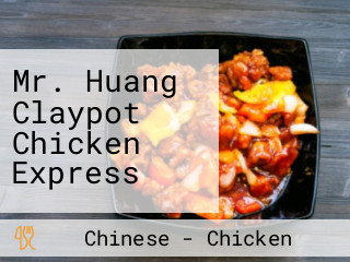 Mr. Huang Claypot Chicken Express
