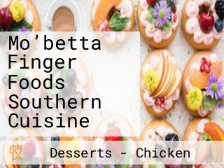 Mo’betta Finger Foods Southern Cuisine