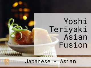 Yoshi Teriyaki Asian Fusion