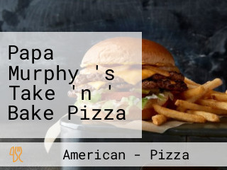 Papa Murphy 's Take 'n ' Bake Pizza