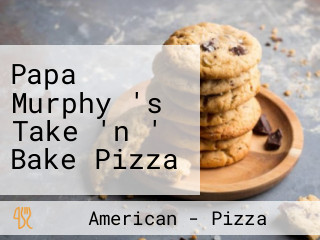 Papa Murphy 's Take 'n ' Bake Pizza