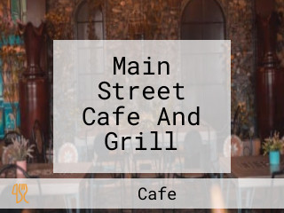 Main Street Cafe And Grill