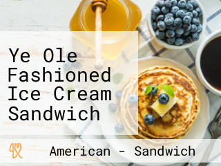 Ye Ole Fashioned Ice Cream Sandwich Cafe- Mt. Pleasant