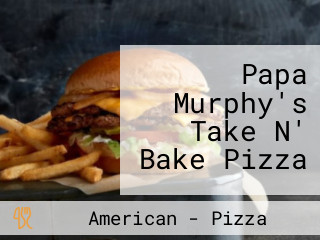 Papa Murphy's Take N' Bake Pizza