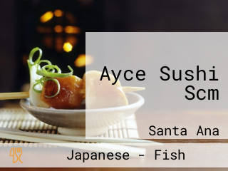 Ayce Sushi Scm