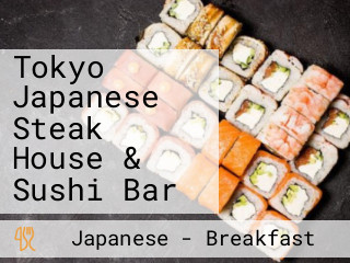 Tokyo Japanese Steak House & Sushi Bar