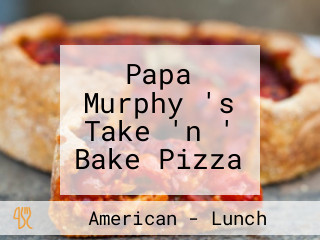 Papa Murphy 's Take 'n ' Bake Pizza