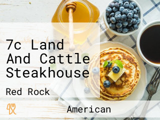 7c Land And Cattle Steakhouse
