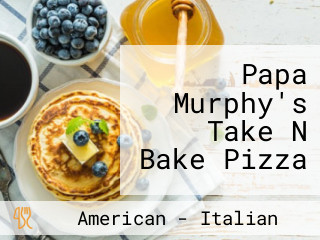 Papa Murphy's Take N Bake Pizza