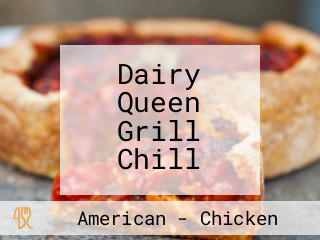 Dairy Queen Grill Chill