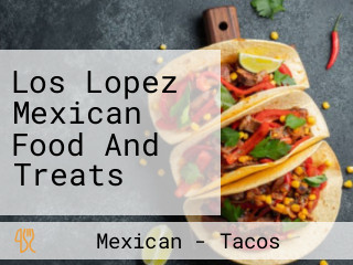Los Lopez Mexican Food And Treats