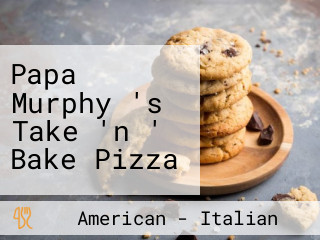 Papa Murphy 's Take 'n ' Bake Pizza