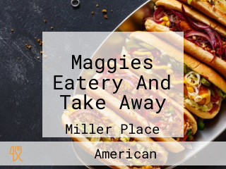 Maggies Eatery And Take Away
