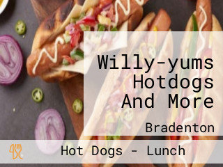 Willy-yums Hotdogs And More