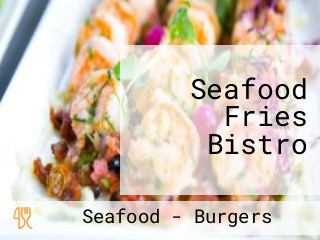 Seafood Fries Bistro