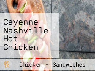 Cayenne Nashville Hot Chicken