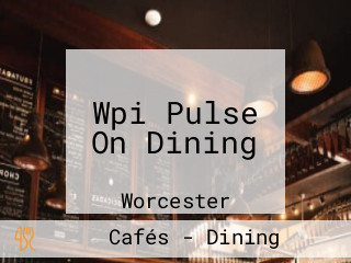 Wpi Pulse On Dining