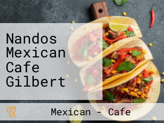 Nandos Mexican Cafe Gilbert
