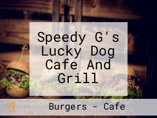 Speedy G's Lucky Dog Cafe And Grill