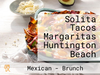 Solita Tacos Margaritas Huntington Beach