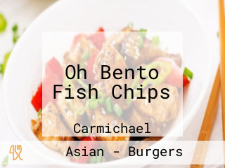 Oh Bento Fish Chips