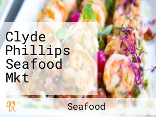 Clyde Phillips Seafood Mkt