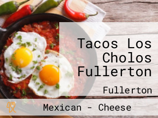 Tacos Los Cholos Fullerton