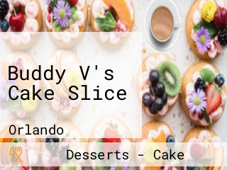 Buddy V's Cake Slice