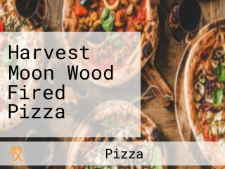 Harvest Moon Wood Fired Pizza