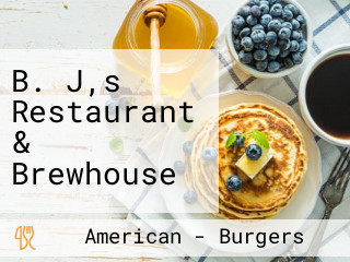 B. J,s Restaurant & Brewhouse