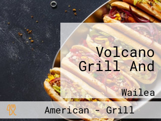 Volcano Grill And
