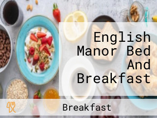 English Manor Bed And Breakfast