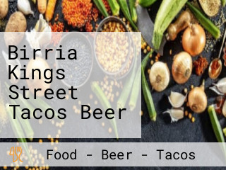 Birria Kings Street Tacos Beer
