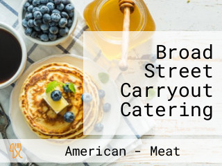 Broad Street Carryout Catering
