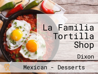 La Familia Tortilla Shop