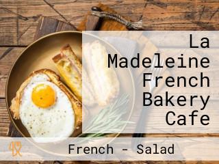 La Madeleine French Bakery Cafe
