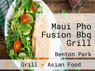 Maui Pho Fusion Bbq Grill