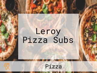 Leroy Pizza Subs