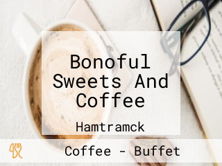 Bonoful Sweets And Coffee