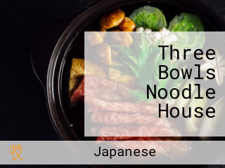Three Bowls Noodle House